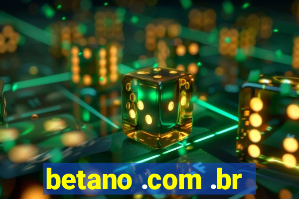 betano .com .br